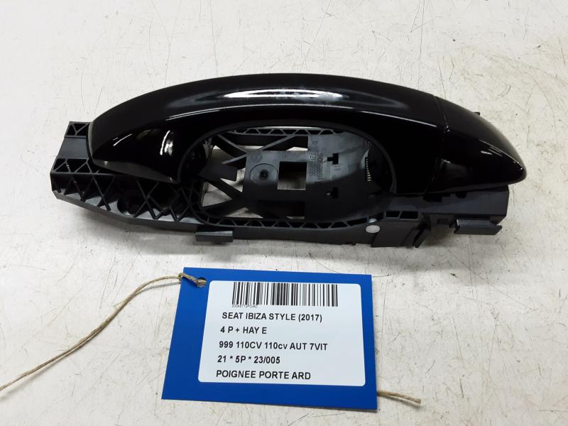 POIGNEE DE PORTE ARRIERE DROITE Seat IBIZA MK5 (6F/KJ1) 5/17 - 2021